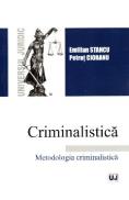 Criminalistica. Metodologia criminalistica - Emilian Stancu, Petrut Ciobanu - Petrut Ciobanu