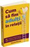 Cum sa fim adulti in relatii - David Richo