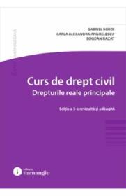 Curs de drept civil. Drepturile reale principale Ed.3 - Gabriel Boroi, Carla Alexandra Anghelescu, Bogdan Nazat - Gabriel Boroi
