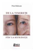 De la tinerete pan' la batranete - Puiu Raducan