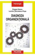 Diagnoza organizationala - Dragos Iliescu, Lavinia Tanculescu-Popa - Lavinia Tanculescu Popa