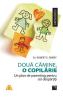 Doua camine, o copilarie - Robert E. Emery