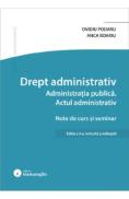 Drept administrativ. Administratia publica. Actul administrativ Ed.3 - Ovidiu Podaru, Anca Boariu - Ovidiu Podaru