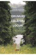 Drumuri. Calatori. Locuri - Catalina Velculescu, Ana-Voica Bojar, Hans-Peter Bojar, Ion Victor Velculescu - Ion Victor Velculescu