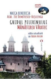 Ghidul pelerinului. Manastirea Varatec - Maica Benedicta (Zoe Dumitrescu-Busulenga) - Zoe Dumitrescu-Busulenga
