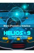 HELIOS-9. Destramarea timpului - Mara Popescu-Vasilca - Mara Popescu Vasilca