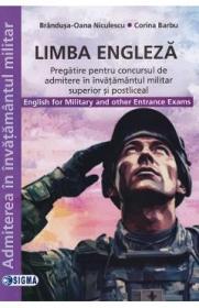 Limba Engleza. Pregatire pentru concursul de admitere in invatamantul militar si postliceal - Brandusa-Oana Niculescu, Corina Barbu - Brandusa Oana Niculescu