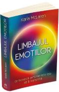 Limbajul emotiilor. Ce incearca sentimentele tale sa iti transmita - Karla McLaren - Karla Mclaren