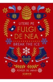 Litere pe fulgi de nea. Break The Ice - Autor Anonim