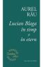 Lucian Blaga in timp si in etern - Aurel Rau