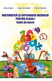 Matematica si explorarea mediului - Clasa 1 - Caiet de lucru - Adina Grigore, Augustina Anghel, Claudia Negritoiu - Claudia Negritoiu