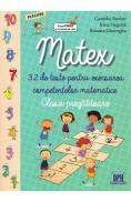 Matex - Clasa pregatitoare - Camelia Burlan, Irina Negoita, Roxana Gheorghe - Roxana Gheorghe
