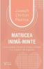 Matricea inima-minte - Joseph Chilton Pearce