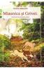 Miaunica si Grivei. Universul necuvantatoarelor - Elena Bolanu 