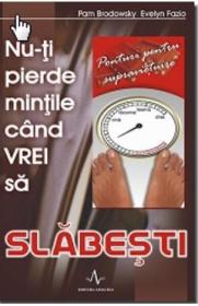 Nu-ti pierde mintile cand vrei sa slabesti - Pam Brodowsky, Evelyn Fazio - Pam Brodowsky