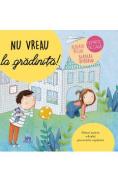 Nu vreau la gradinita! - Alberto Pellai, Barbara Tamborini, Elisa Paganelli - Elisa Paganelli
