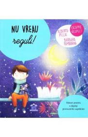 Nu vreau reguli! - Alberto Pellai, Barbara Tamborini - Alberto Pellai