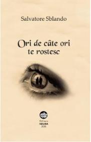 Ori de cate ori te rostesc - Salvatore Sblando