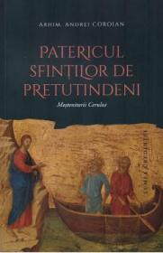 Patericul sfintilor de pretutindeni. Mostenitorii cerului - Andrei Coroian - Arhim Andrei Coroian