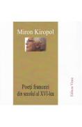 Poeti francezi din secolul al XVI-lea - Miron Kiropol