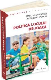 Politica locului de joaca - Stanley I. Greenspan, Jacqueline Salmon - Jacqueline Salmon