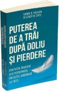 Puterea de a trai dupa doliu si pierdere - Vamik D. Volkan, Elizabeth Zintl - Vamik D. Volkan