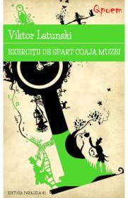 Qpoem. Exercitii de spart coaja muzei - Viktor Latunski