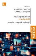 Relatii publice in era digitala - Camelia Cmeciu, Camelia Cusnir - Camelia Cmeciu