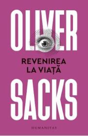 Revenirea la viata - Oliver Sacks