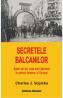 Secretele Balcanilor - Charles J. Vopicka