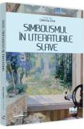 Simbolismul in literaturile slave - Camelia Dinu