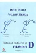 Sistemul Endocrin Al Vitaminei D Vol.1 - Doru Dejica, Valeria Dejica - Doru Dejica