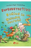 Superdetectivii. O gaina in misiune secreta - Ann-Katrin Heger, Dominik Rupp - Ann Katrin Heger