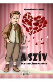 A sziv. Egy iskolasfiu naploja - Edmondo de Amicis - Edmondo De Amicis