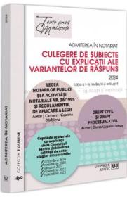 Admiterea in notariat. Culegere de subiecte cu explicatii ale variantelor de raspuns 2024 - Carmen Nicoleta Barbieru, Diana-Geanina Ionas - Diana Geanina Ionas