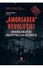 Amorsarea Revolutiei. Romania anilor '80 vazuta prin ochii Securitatii - Florian Banu