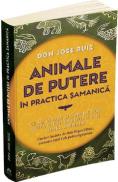Animale de putere in practica samanica - Jose Ruiz