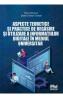 Aspecte teoretice si practice de regasire si utilizare a informatiei digitale in mediul universitar - Elena Tirziman, Stefan Cristian Ciortan - Elena Tirziman