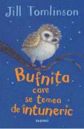 Bufnita care se temea de intuneric Ed. 2022- Jill Tomlinson - Jill Tomlinson