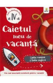 Caietul meu de vacanta. Limba romana si limba engleza - Clasa 4 - -