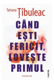 Cand esti fericit, loveste primul Ed.2026 - Tatiana Tibuleac