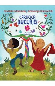 Carticica bucuriei - Sanctitatea Sa Dalai Lama, Arhiepiscopul Desmond Tutu - Desmond Tutu