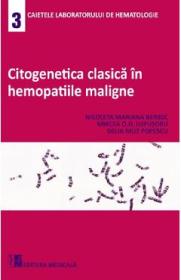 Citogenetica clasica in hemopatiile maligne - Nicoleta Mariana Berbec - Delia Mut Popescu