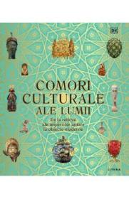Comori culturale ale lumii: de la relicve ale imperiilor antice la obiecte moderne - -
