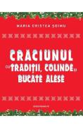 Craciunul cu traditii, colinde si bucate alese - Maria Cristea Soimu