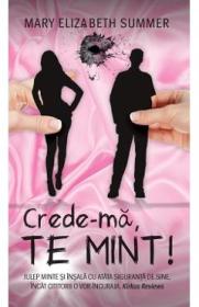 Crede-ma, te mint! - Mary Elizabeth Summer
