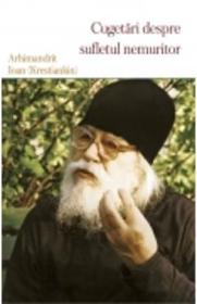 Cugetari Despre Sufletul Nemuritor - Arhimandrit Ioan (krestiankin) - Arhimandrit Ioan Krestiankin