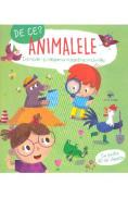 De ce? Animalele - Intrebari si raspunsuri pentru prichindei - -