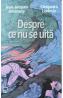 Despre ce nu se uita - Jean Jacques Askenasy, Cleopatra Lorintiu - Cleopatra Lorintiu