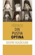 Despre rugaciune - Parintii din Pustia Optina - -